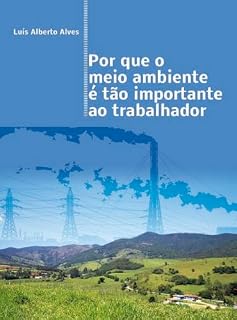 Livro Por que o meio ambiente é tão importante ao trabalhador