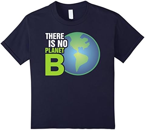 Kids There Is No Planet B - Science Earth Day 2017 T-Shirt 6 Navy