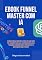 Livro Ebook Funnel Master com IA: Como criar Ebooks com IA que não só aumentam sua autoridade, mas também vendem seus produtos e serviços High Ticket.