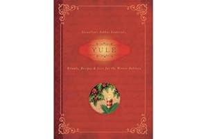 Yule: Rituals, Recipes & Lore for the Winter Solstice (Llewellyn's Sabbat Essentials, 7)