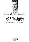 La fabrique de l'opinion: Une histoire sociale des sondages (Science politique) (French Edition) by