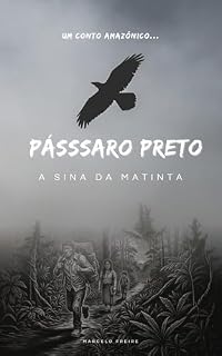 Livro Pássaro Preto - a sina da Matinta: Um conto amazônico