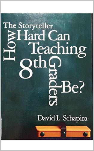 The Storyteller How Hard Can Teaching 8th Graders Be - 