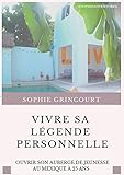 Vivre sa Légende Personnelle (French Edition) by