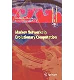 [(Markov Networks in Evolutionary Computation )] [Author: Siddhartha Shakya] [Apr-2012]
