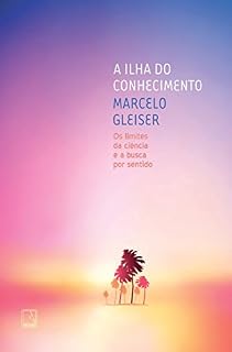 Livro A ilha do conhecimento: Os limites da ciência e a busca por sentido