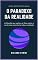 Livro O PARADOXO DA REALIDADE: A FILOSOFIA QUE EXPLICA SE DEUS EXISTE E SE ELE TEM CONTROLE DE TODA REALIDADE (SÉRIE METAFÍSICA REAL Livro 2)