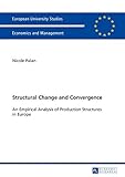 Image de Structural Change and Convergence: An Empirical Analysis of Production Structures in Europe (Europäische Hochschulschriften / European University Stu