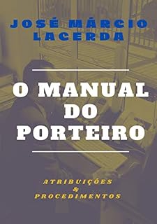 Livro O MANUAL DO PORTEIRO: Atribuições & Procedimentos