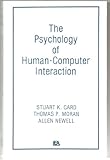 The Psychology of Human-Computer Interaction, Card, Stuart K. and Moran, Thomas P., 0898592437