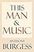This Man and Music by Anthony Burgess