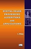 Digital Image Processing Algorithms and Applications by 