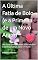 Livro A Última Fatia de Bolo (e a Primeira de um Novo Amor): Um Guia para Superar a Dor do Fim e se Reconstruir para o Futuro
