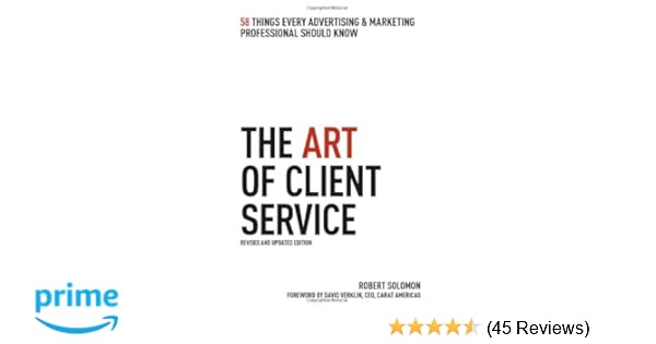 The Art Of Client Service 58 Things Every Advertising - 