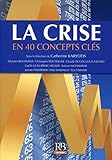 La crise en 40 concepts clés (2e édition) by 