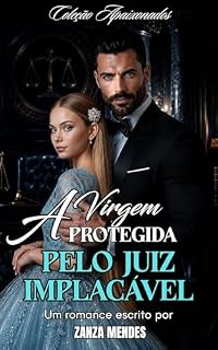 Livro A VIRGEM PROTEGIDA PELO JUIZ IMPLACÁVEL (COLEÇÃO APAIXONADOS)
