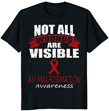 AV MALFORMATION AWARENESSNOT ALL WOUNDS ARE VISIBLE AV MALFORMATION AWARENESS T SHIRT