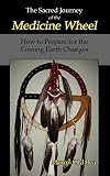 Sacred Journey of the Medicine Wheel by 