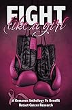 Fight Like A Girl: A Romance Charity Anthology to