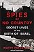 Spies of No Country: Secret Lives at the Birth of Israel