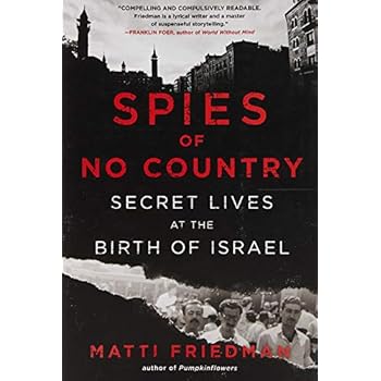 Spies of No Country: Secret Lives at the Birth of Israel Spies of No Country: Secret Lives at the Birth of Israel