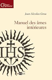 Manuel des âmes intérieures ou Entretiens sur divers sujets de piété