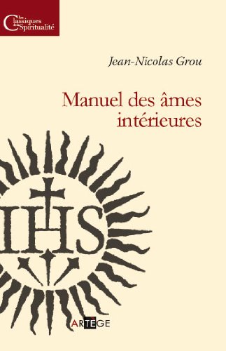 Manuel des âmes intérieures ou Entretiens sur divers sujets de piété