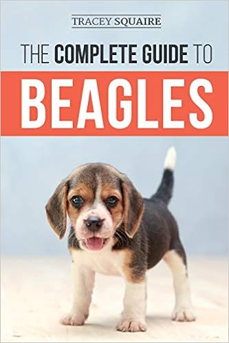 The Complete Guide to Beagles: Choosing, Housebreaking, Training, Feeding, and Loving Your New Beagle Puppy �y�[�p�[�o�b�N  - 2019/3/4