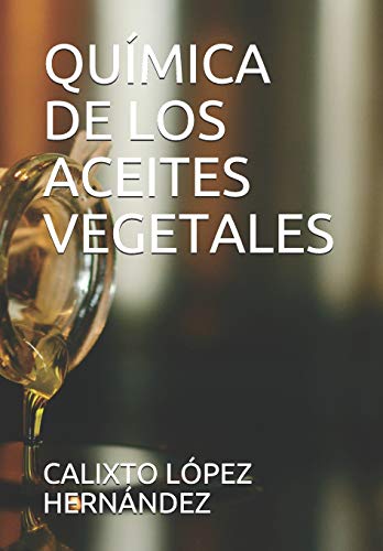 [R.E.A.D] QUÍMICA DE LOS ACEITES VEGETALES (Spanish Edition) RAR