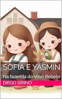 Livro Sofia e Yasmin: Na fazenda do Vovô Bebeto (As Aventuras de Sofia e Yasmin Livro 1)
