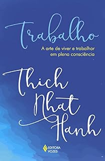 Livro Trabalho: A arte de viver e trabalhar em plena consciência