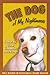 The Dog of My Nightmares: Stories by Texas Columnist Dave Lieber - Book by Dave Lieber