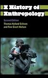A History of Anthropology - Second Edition (Anthropology, Culture and Society)