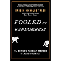 Fooled by Randomness: The Hidden Role of Chance in Life and in the Markets (Incerto Book 1) book cover Fooled by Randomness: The Hidden Role of Chance in Life and in the Markets (Incerto Book 1) book cover