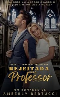 Livro Rejeitada Pelo Professor (Corações Rejeitados Livro 1)