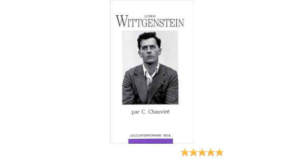 Ludwig Wittgenstein Les Contemporains French Edition Chauvire Christiane 9782020105224 Amazon Com Books