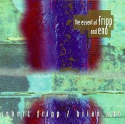 Essential Fripp & Eno