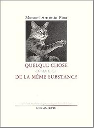 Quelque chose comme ça de la même substance