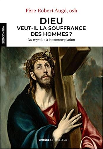 Amazon Fr Dieu Veut Il La Souffrance Des Hommes Du Mystere A La Contemplation Auge Frere Robert Sarah Robert Margelidon Pere Philippe Marie Livres