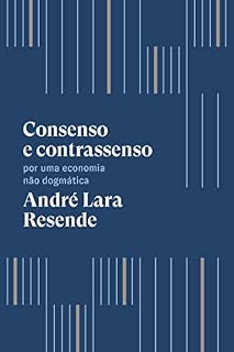 Livro Consenso e contrassenso: Por uma economia não dogmática