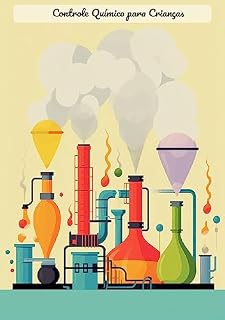 Livro Controle Químico para Crianças: Gestão do Consumo de Produtos Químicos: Um Guia para Crianças