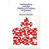 Nationalism and the Politics of Culture in Quebec (New Directions in Anthropological Writing)
