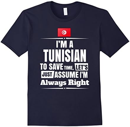 Men's I'M A Tunisian Assume I'M Right Tunisia Flag Gift T-Shirt Large Navy