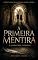 Livro A Primeira Mentira: A dúvida é a única coisa que ele nunca aprendeu a falsificar (O livro dos Caídos 2)