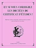 Et si vous corrigiez les dictées du certificat d'études ? : Amusez-vous à corriger, plume rouge by 