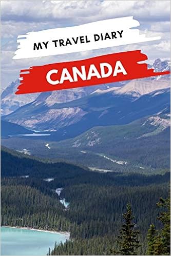 My Travel Diary Canada Creative Travel Diary Itinerary And Budget Planner Trip Activity Diary And Scrapbook To Write Draw And Stick In Memories And Adventure Log For Holidays In Canada Creations Borntobeonline Fr 9781073059140