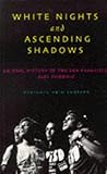 White Nights and Ascending Shadows: A History of the San Francisco AIDS Epidemic (AIDS Awareness)