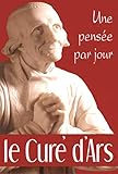 Le Curé d'Ars : Une pensée par jour by 