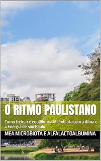 Livro O Ritmo Paulistano: Como treinar e equilibrar a Microbiota com a Alma e a Energia de Sao Paulo