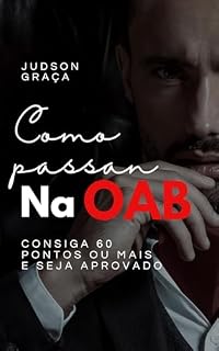 Livro Como passar na OAB : Como passar na primeira fase da OAB de forma rápida e direita